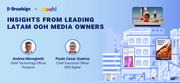 ALOOH 2026 x Broadsign Webinar insights from leading LATAM media owners