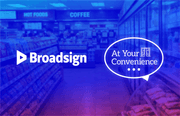 Promotional graphic showing the Broadsign logo over a blurred convenience store interior with snack aisles, coffee, and hot foods signage. A blue-to-purple gradient overlay covers the image, and a white speech bubble on the right contains the text "At Your Convenience" with a convenience store icon and an ellipsis.